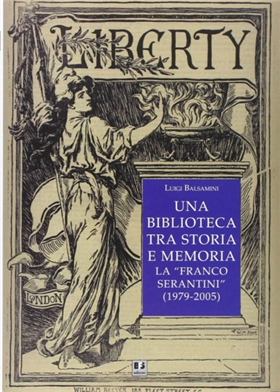 9788889413180-Una biblioteca tra storia e memoria. La «Franco Serantini» (1979-2005).